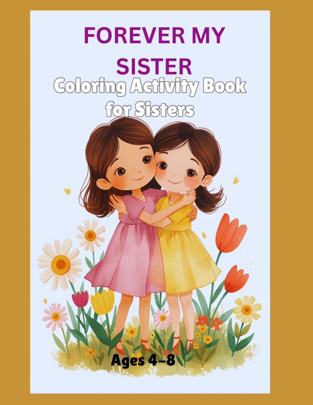 Forever My Sister: Coloring Activity Book for Sisters