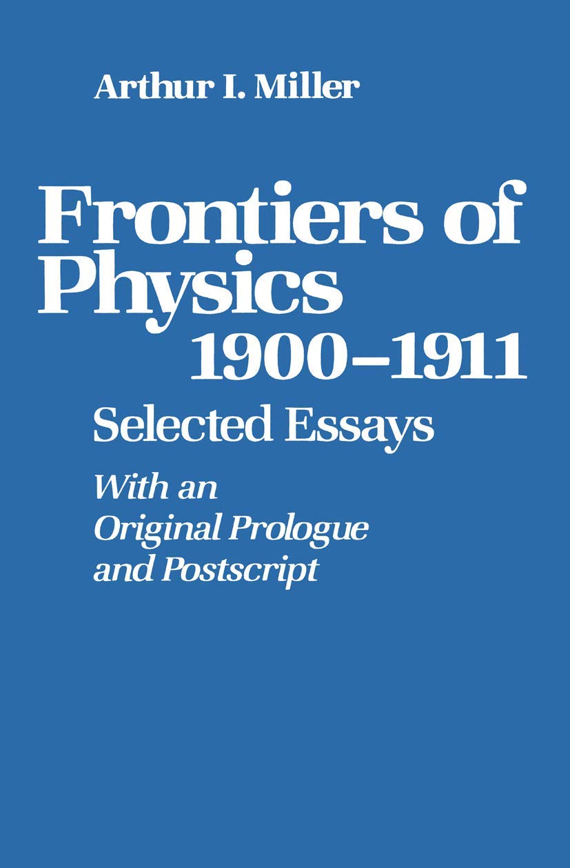 Buy Frontiers of Physics: 1900–1911: Selected Essays (Studies; 15) — BookShops.in