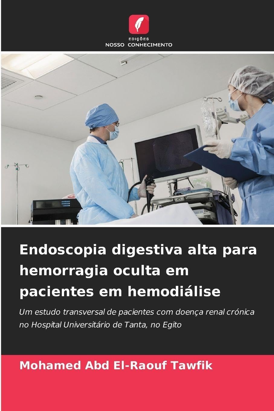 Endoscopia digestiva alta para hemorragia oculta em pacientes em hemodiálise: Um estudo transversal de pacientes com doença renal crónica no Hospital Universitário de Tanta, no Egito