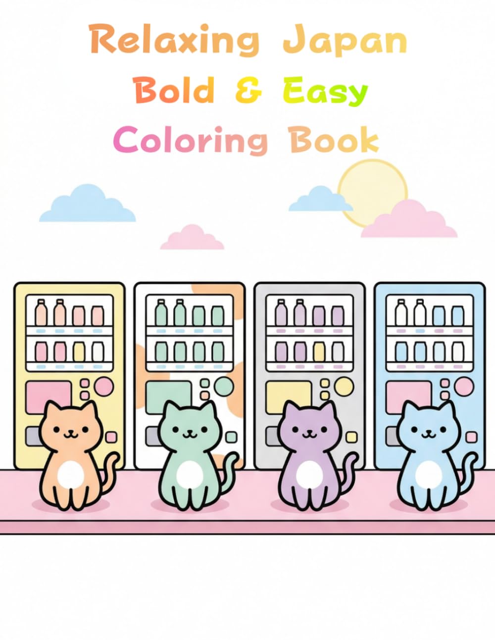 Relaxing Japan: Bold & Easy Coloring Book: Simple, Cute & Satisfying Japanese Scenes
