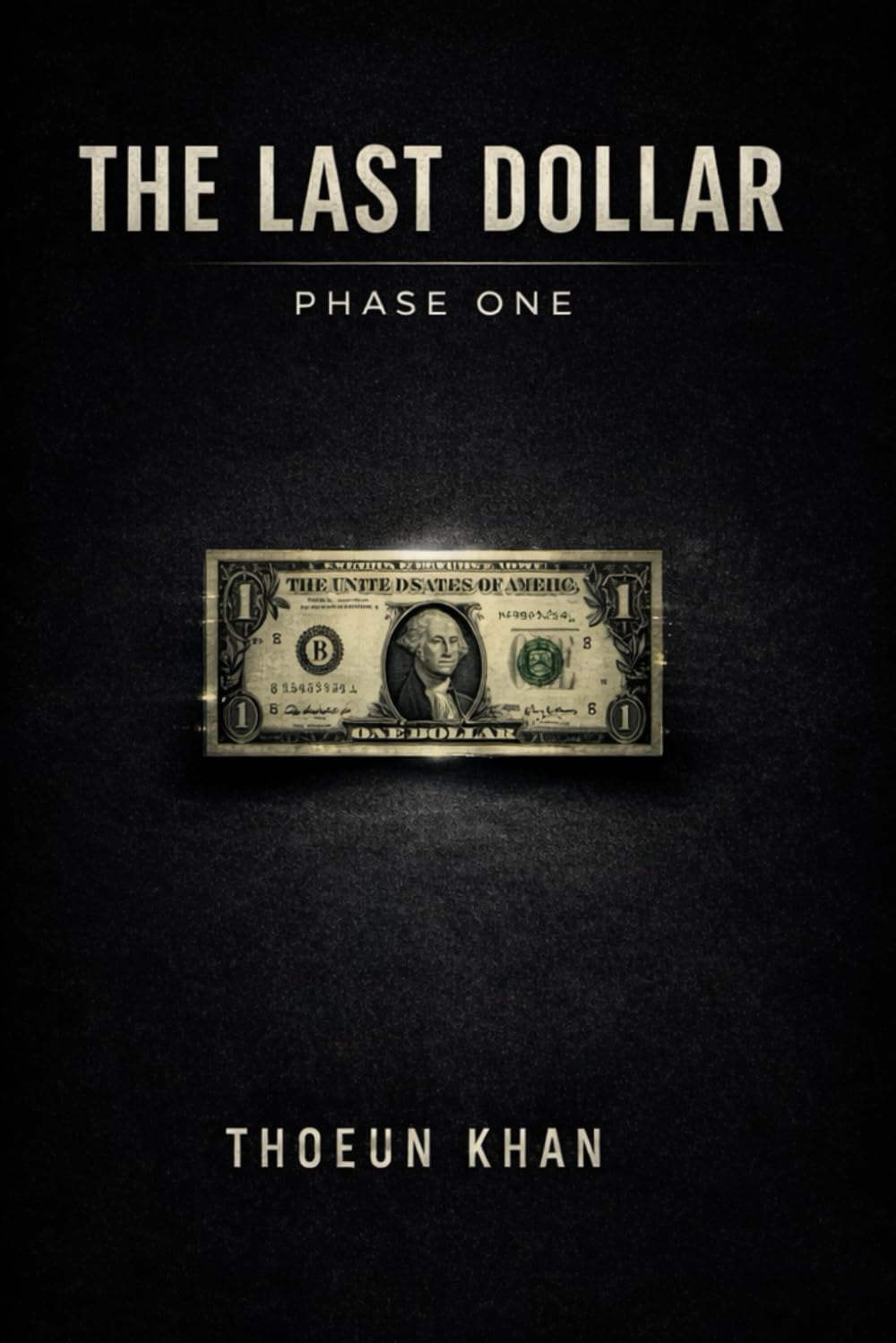 The Last Dollar: Phase One