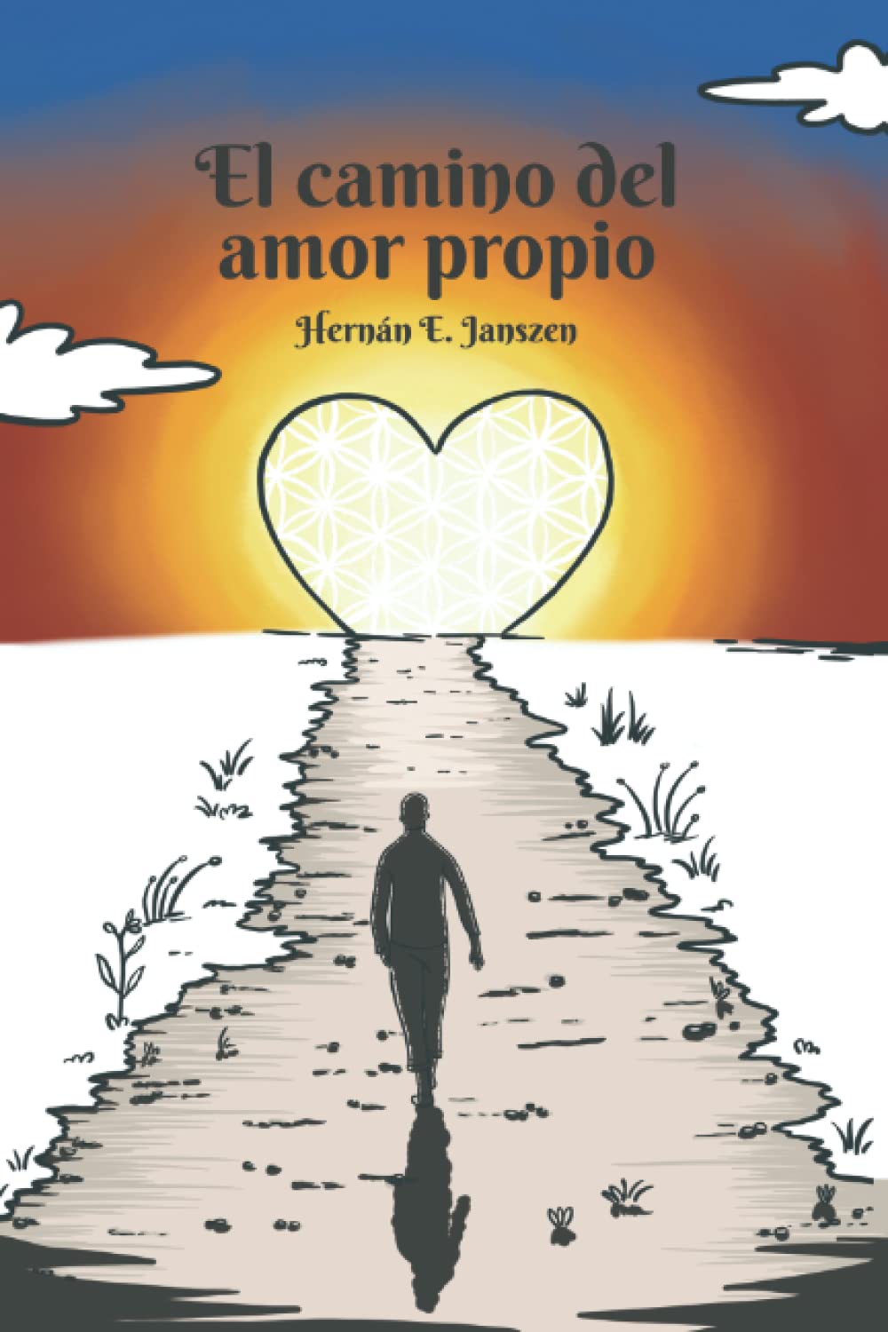 El camino del Amor Propio: Un libro clave para mejorar tu autoestima y poder personal. Ciencia, psicología y metafísica del Amor Propio.