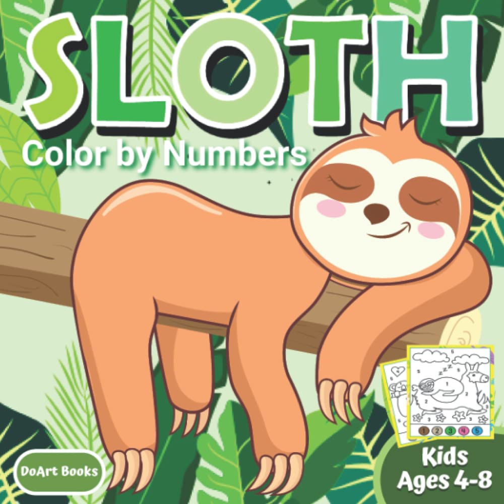 Sloth Color by Numbers: A Fun Coloring Book for Kids Ages 4-8 with Adorable Sloths to Color by Number (Sloth Coloring Books)
