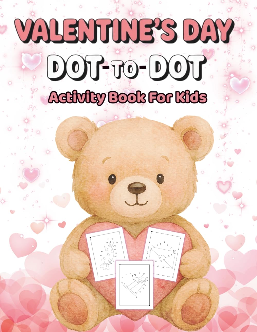 Valentine's Day Dot-to-Dot Activity Book For Kids: Connect the Dots Puzzle Book for Girls & Boys | 50 Fun & Cute Designs for Preschool & Early Learners