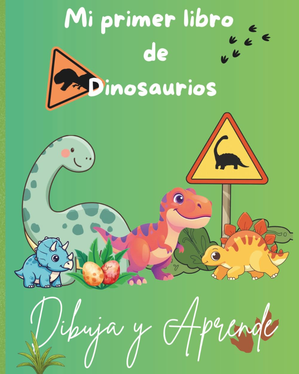 Mi Primer Libro de Dinosaurios: Actividades para dibujar, colorear, recortar y aprender sobre dinosaurios para niños de 3 a 7 años (Dibuja y aprende)
