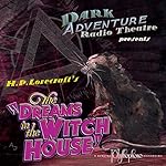 Cover of Dreams in the Witch House (Dramatized)