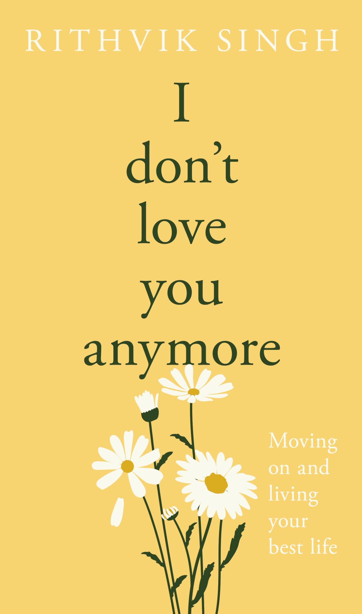 I Don't Love You Anymore: Poems for moving on and living your best life from the bestselling poet