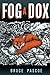 Fog a Dox