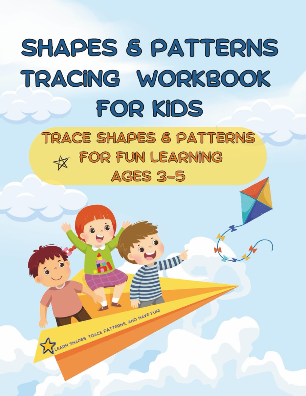 Shapes & Patterns Tracing Workbook for Kids: Fun Pre-Writing Workbook for Ages 3–5 | Trace Shapes, Lines & Patterns | Build Visual Coordination and Fine Motor Skills