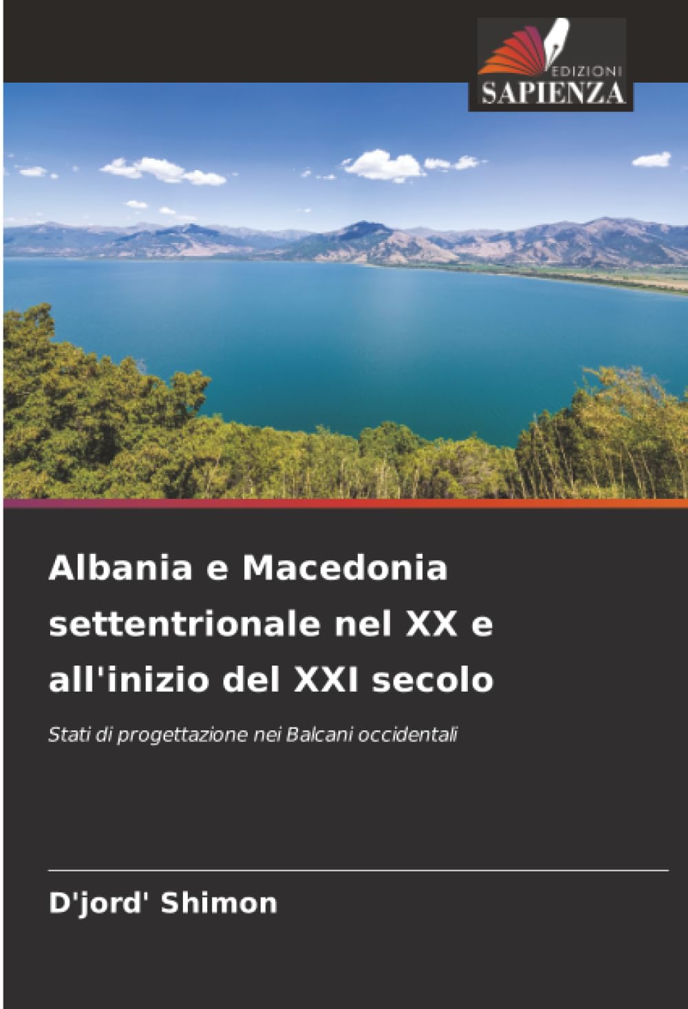 Albania e Macedonia settentrionale nel XX e all'inizio del XXI secolo: Stati di progettazione nei Balcani occidentali