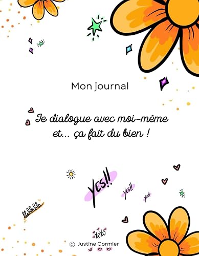 Je dialogue avec moi-même et... ça fait du bien !: Un journal magique qui t'aidera à te remettre au centre de ta vie.
