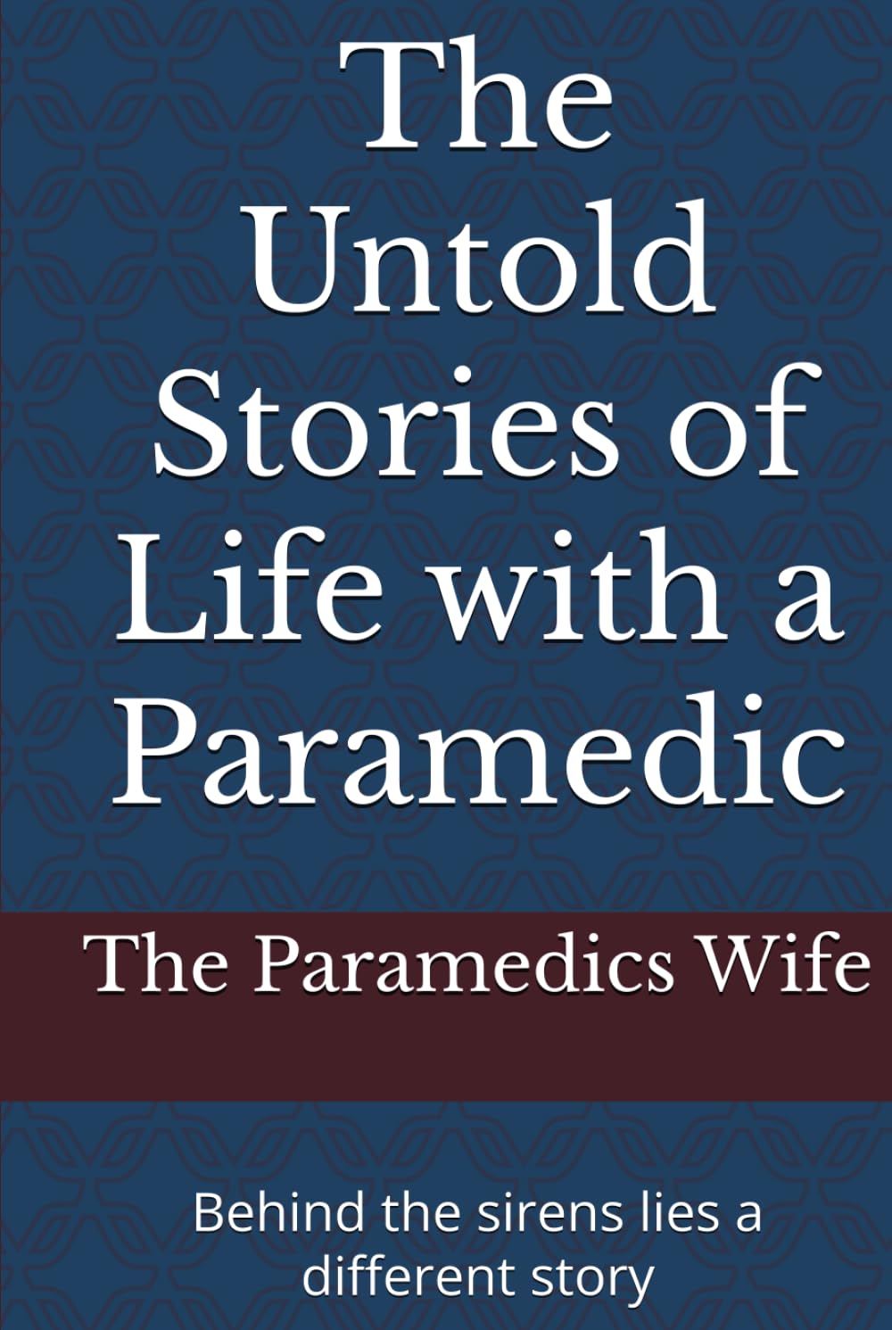 The Untold Stories of Life with a Paramedic: Behind the sirens lies a different story