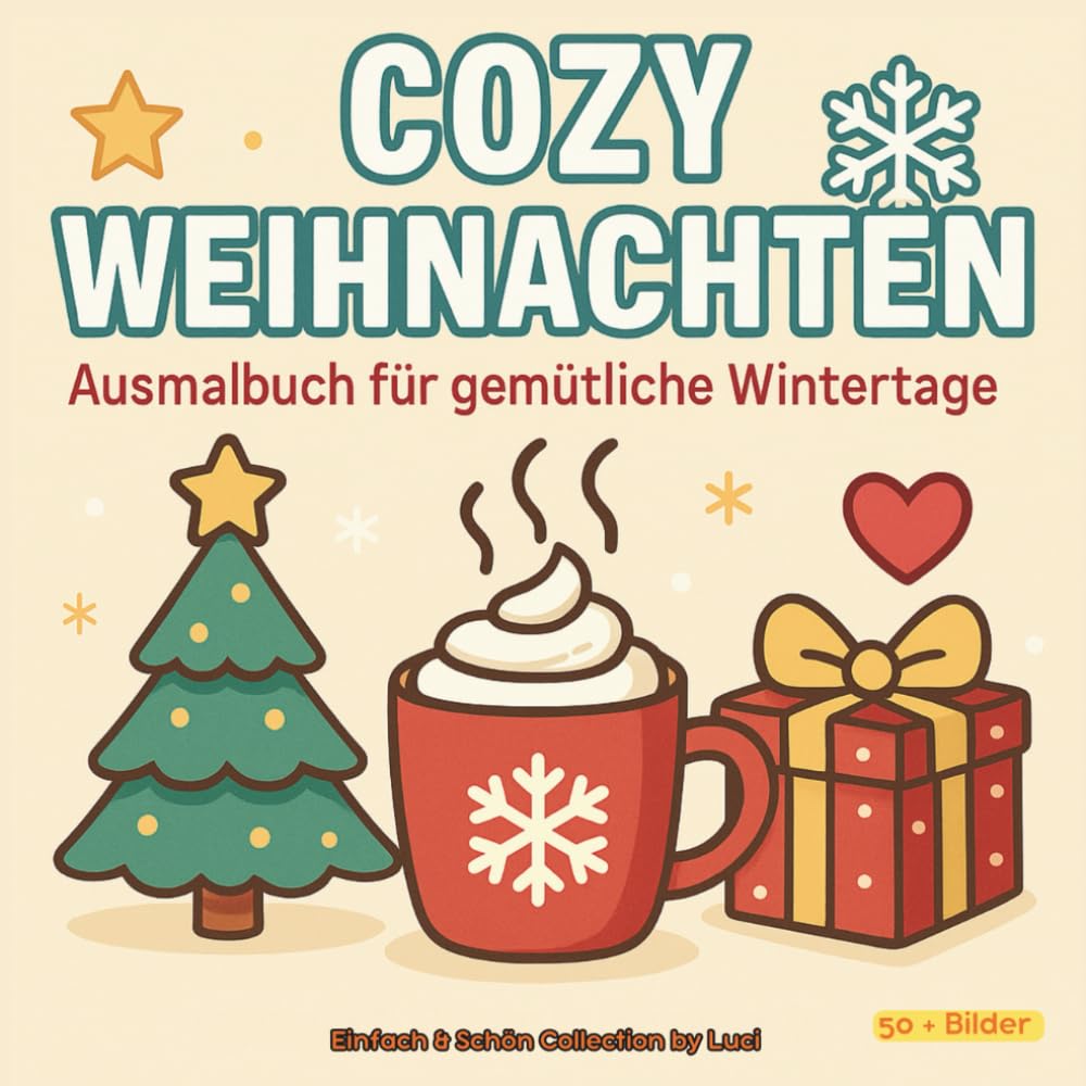 Cozy Weihnachten: Ein gemütliches Hygge-Ausmalbuch voller süßer Alltagsmomente