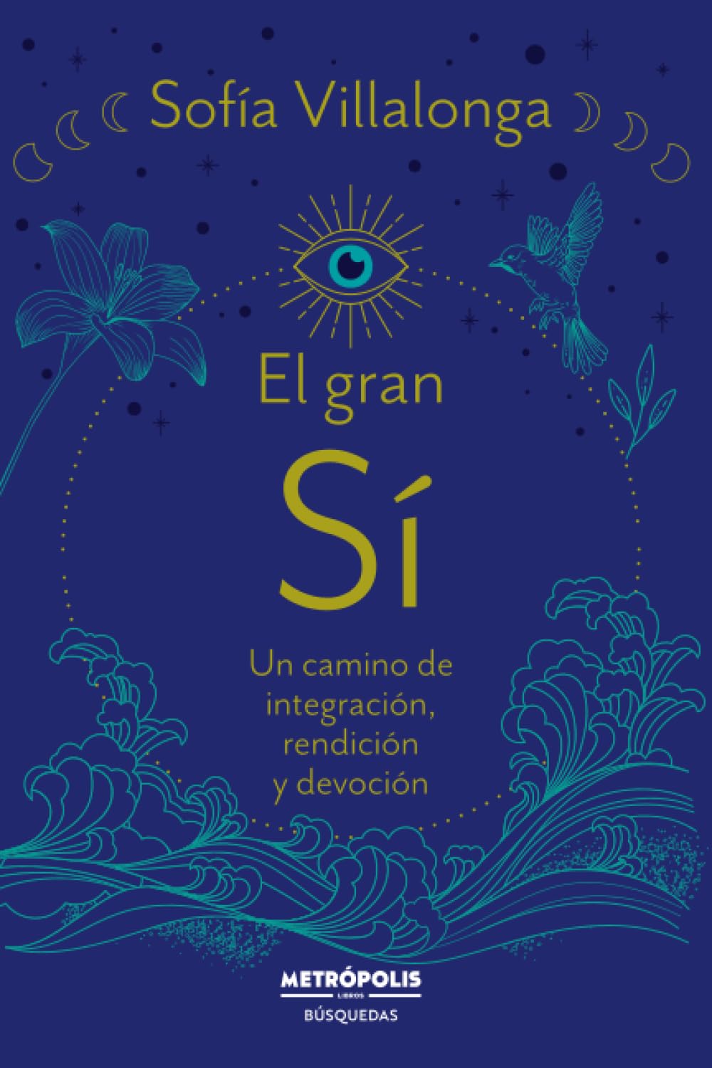 El gran SI: Un camino de integración, rendición y devoción