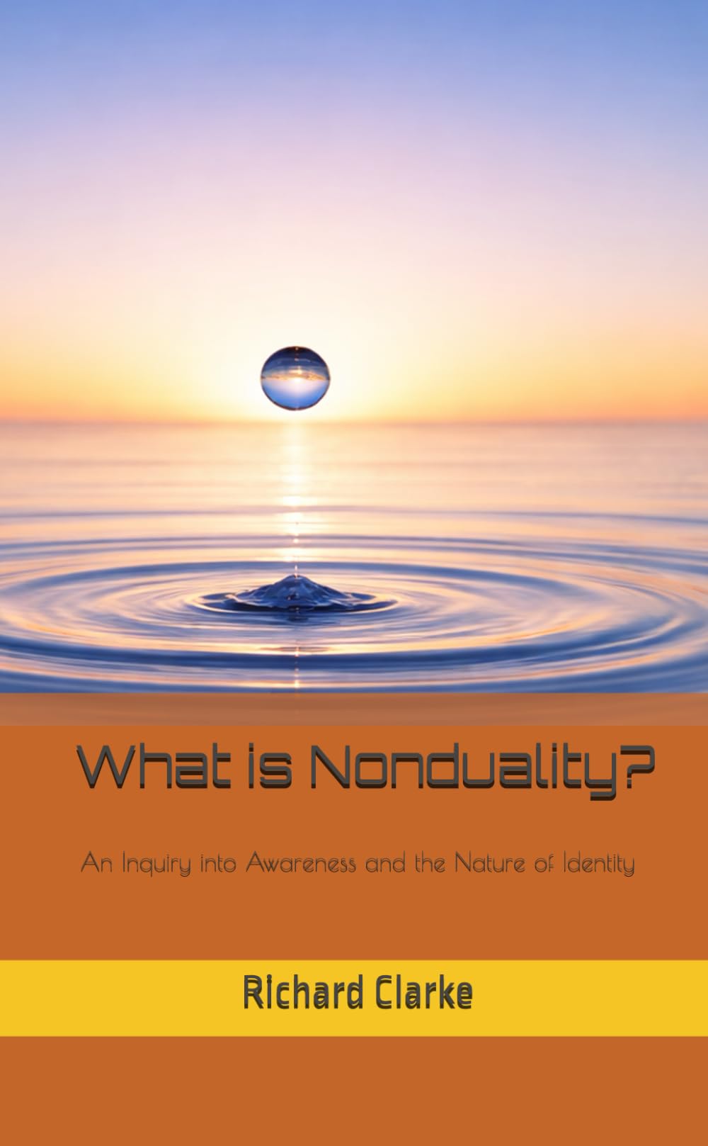 What is Nonduality?: An Inquiry into Awareness and the Nature of Identity (Ramana Maharshi and Nonduality Commentaries)