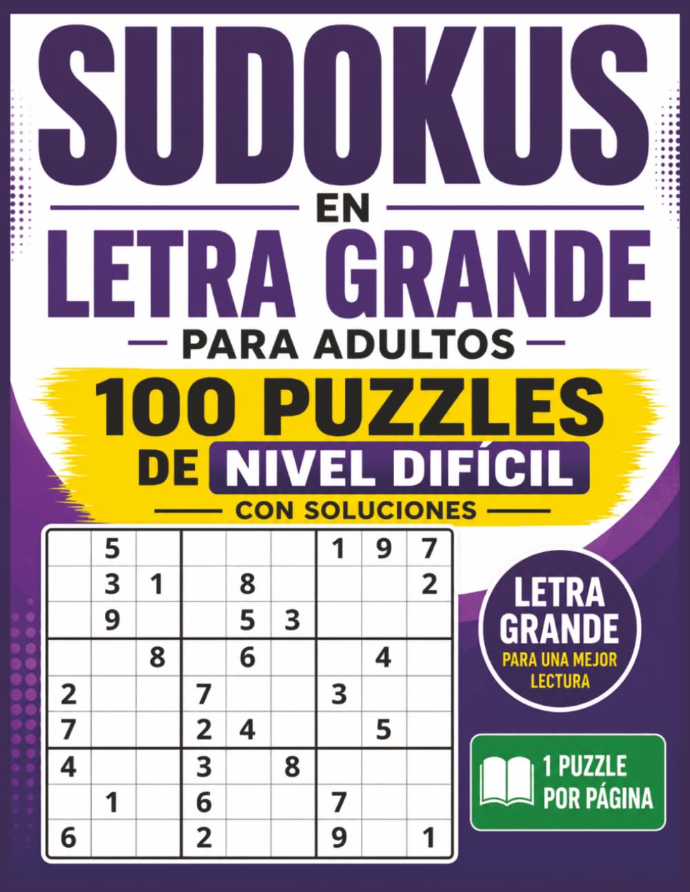 Sudokus en Letra Grande para Adultos: 100 Puzzles de Nivel Difícil con Soluciones