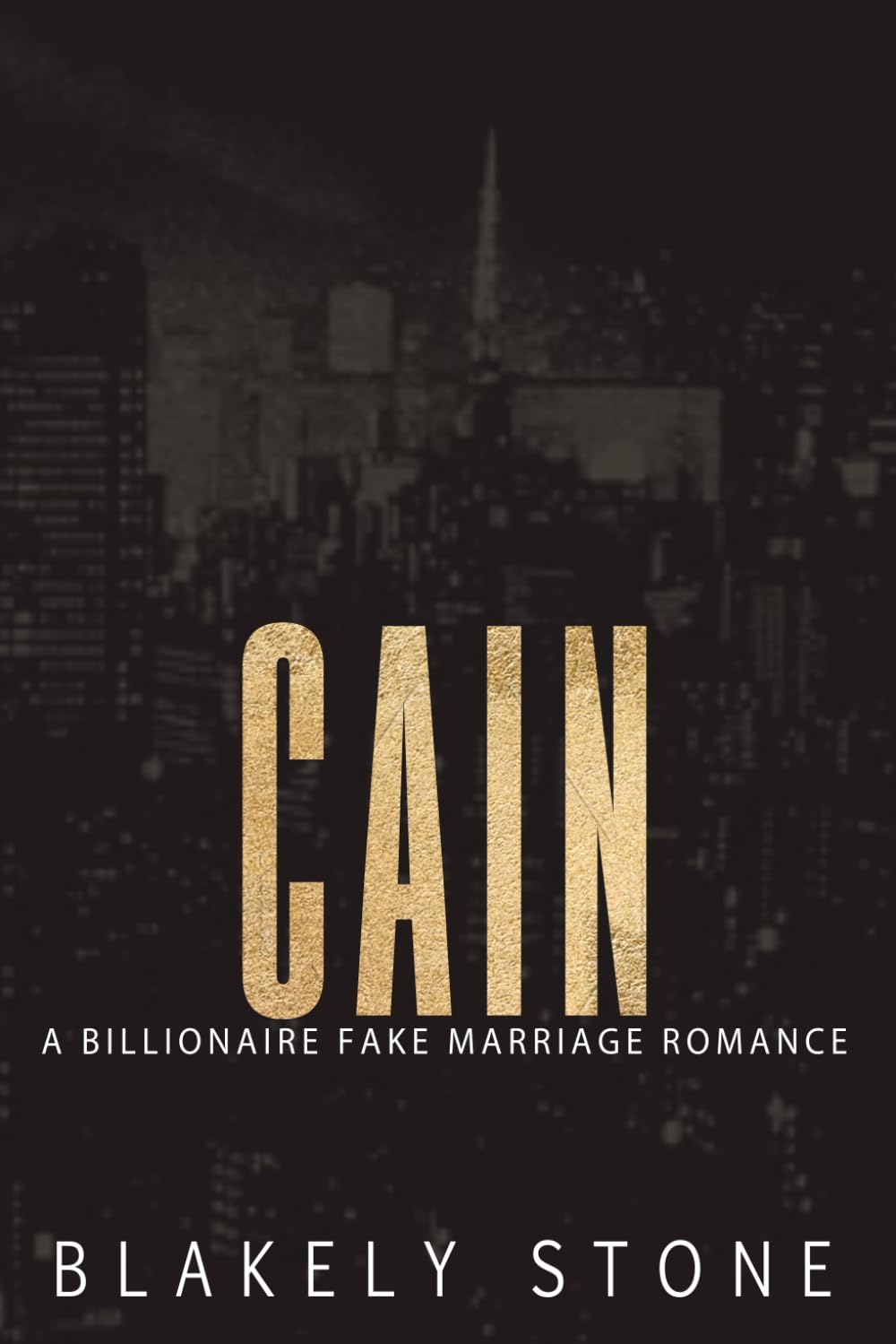 Cain: A Billionaire Fake Marriage Romance (The Stone Legacy)