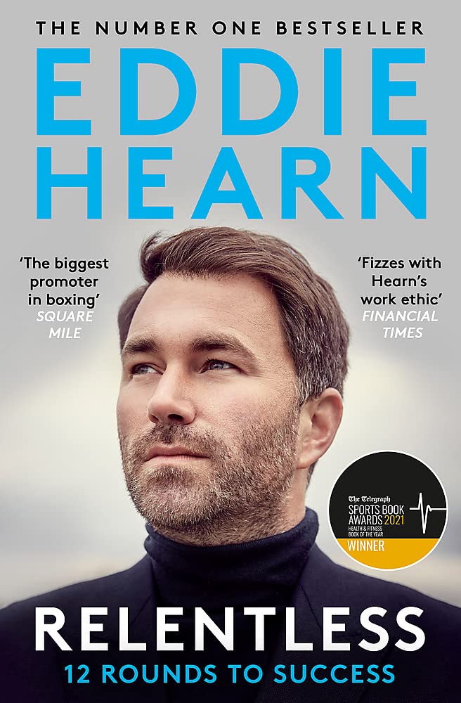 Relentless : 12 Rounds to Success by Eddie Hearn (2022, Trade Paperback)