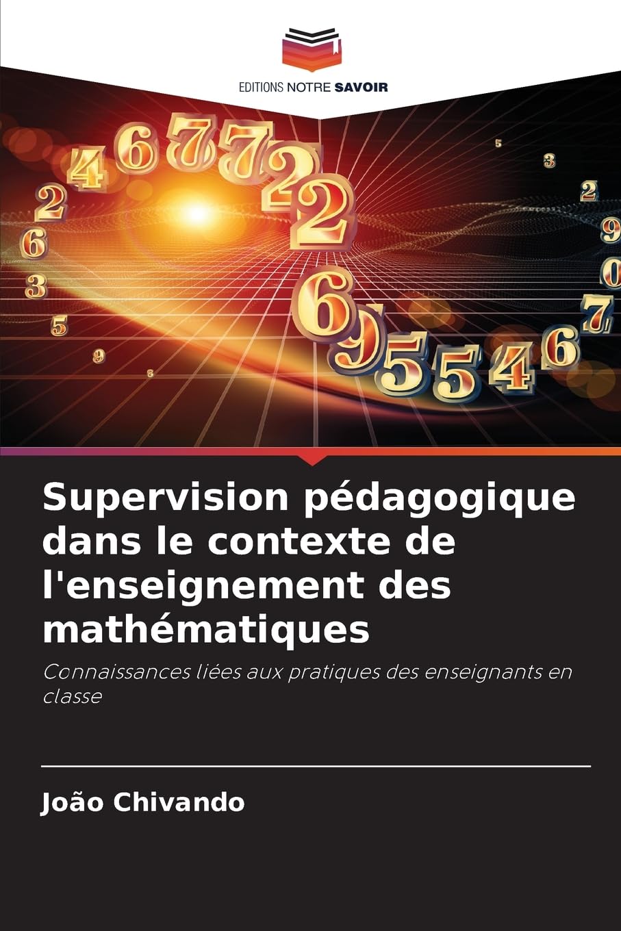 Supervision pédagogique dans le contexte de l'enseignement des mathématiques: Connaissances liées aux pratiques des enseignants en classe