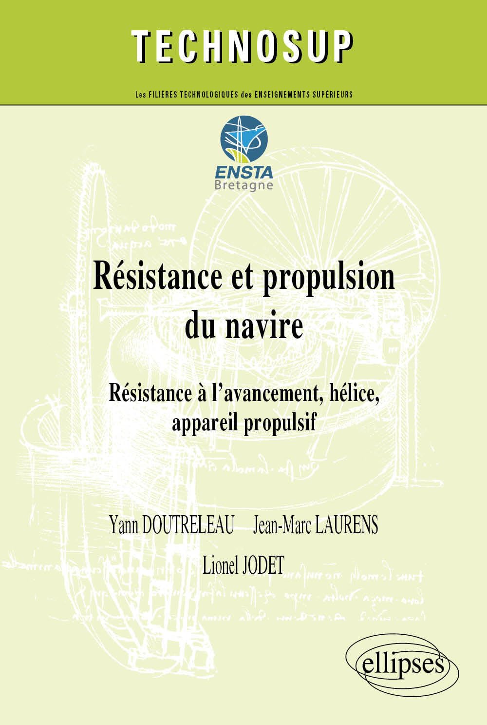 Résistance et propulsion du navire: Résistance à l'avancement, hélice, appareil propulsif