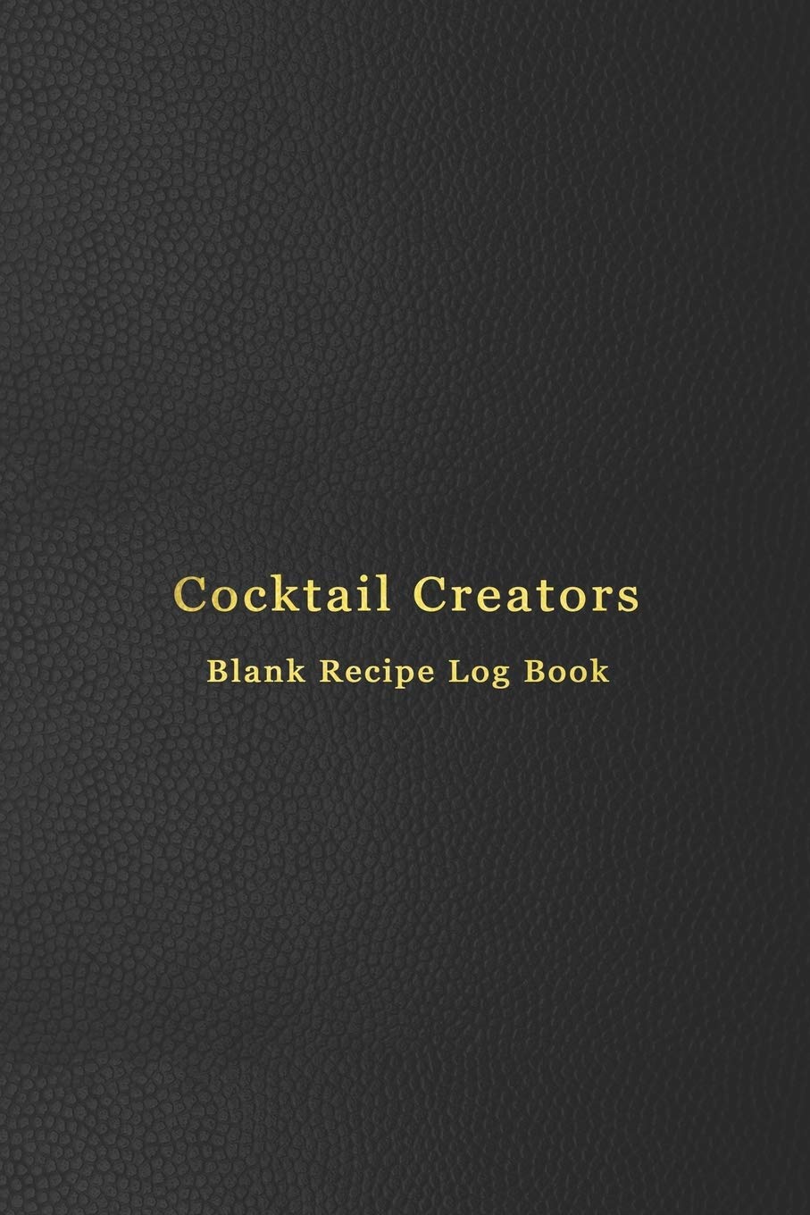 Cocktail Creators Blank Recipe Log Book: Cocktail mixing log book for alcohol drinkers | Record, rate, review and drink your cocktail making ... bartending skills | Professional black cover