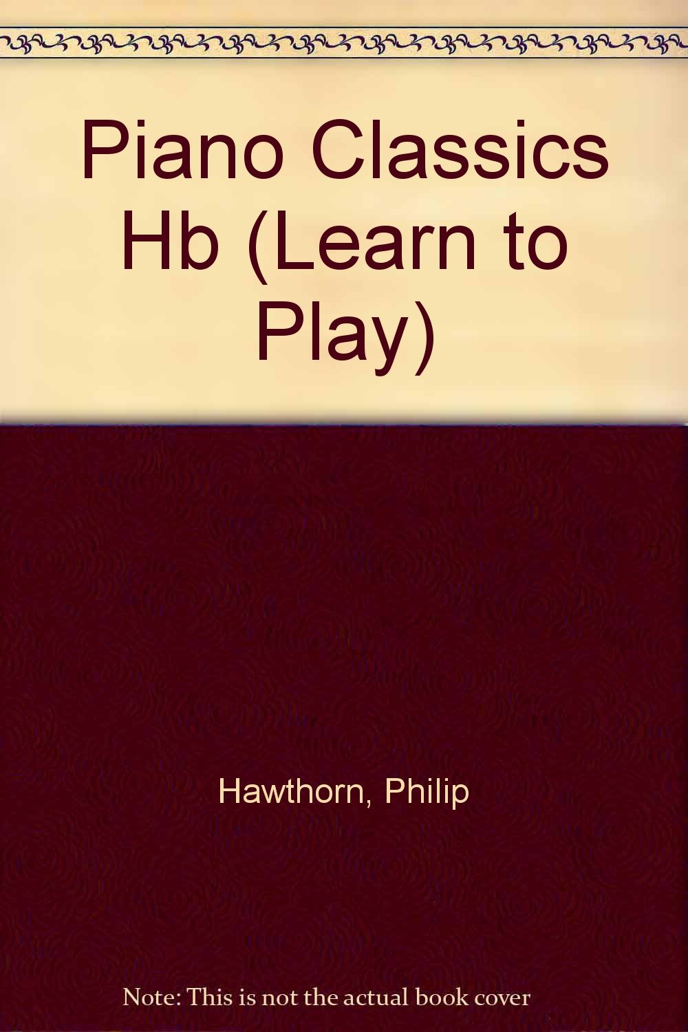Piano Classics (Combined Volume): "Easy Piano Classics" and "More Easy Piano Classics"