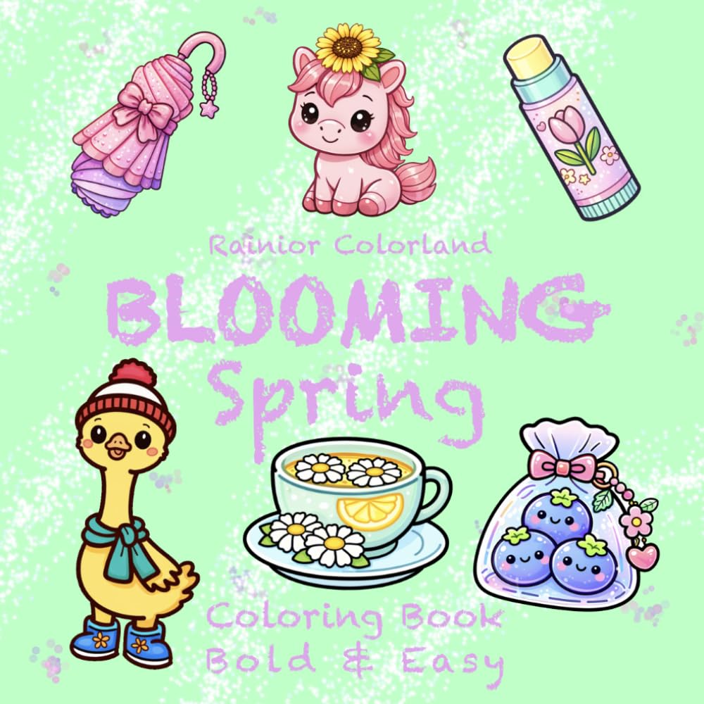 Blooming Spring: Cute Spring Coloring book| Bold and Easy Designs with Animals, Fruits, and Everyday Objects
