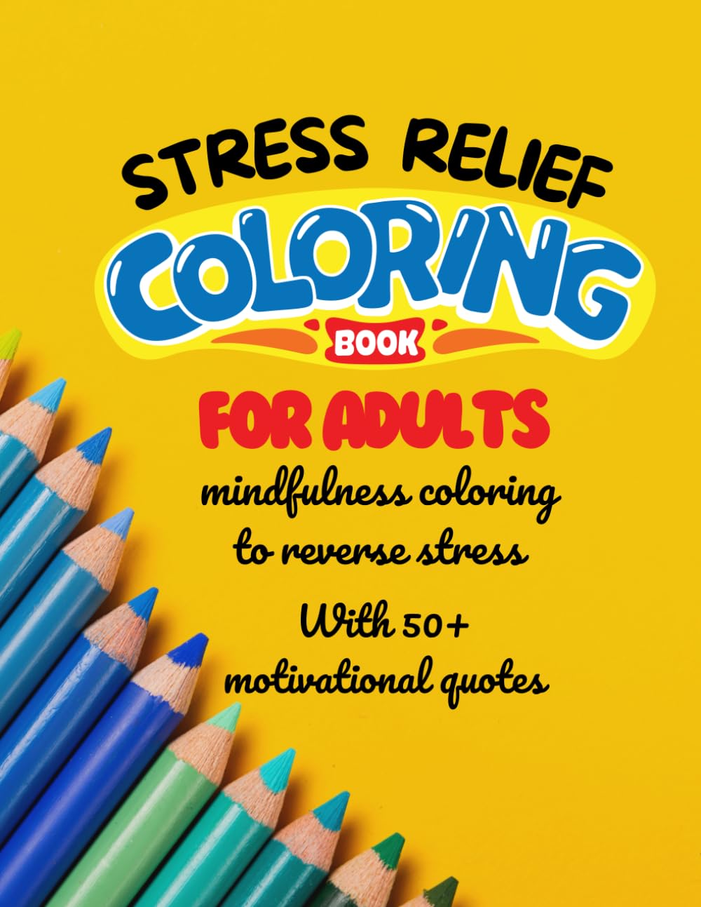 Stress relief coloring book for adults; mindfulness coloring to reverse stress with 50+ motivational quotes: Coloring book, Adult Coloring book , ... Coloring book kawaii, Coloring book Easter,