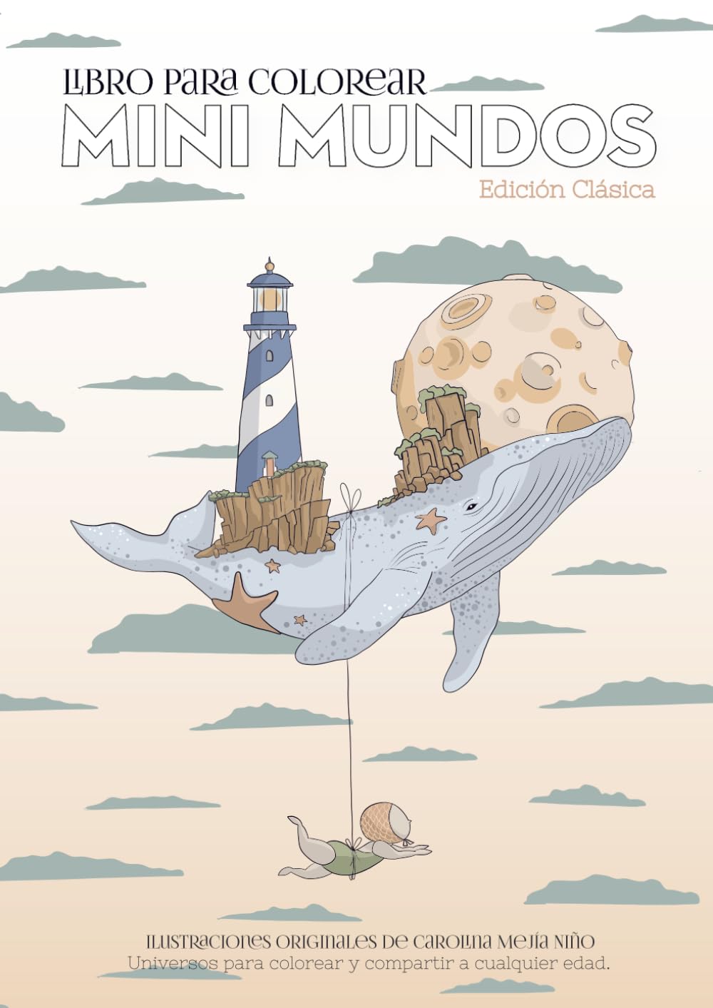 Libro para Colorear - Mini Mundos - Edición Clásica: Un viaje ilustrado para colorear mini mundos y dejar volar la imaginación.