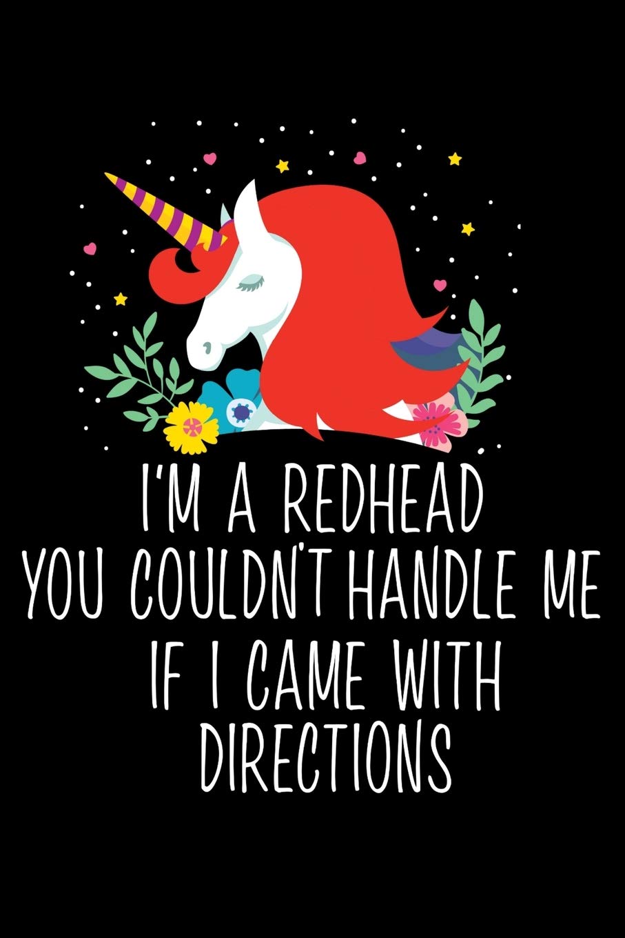 I'm a Redhead You Couldn't Handle Me If I Came With Directions: Sarcastic Red Head Gifts Blank Lined Notebook