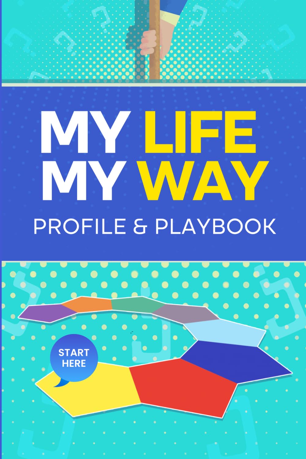 My Life My Way Playbook: A Journal for 21 Day Best Me Challenge