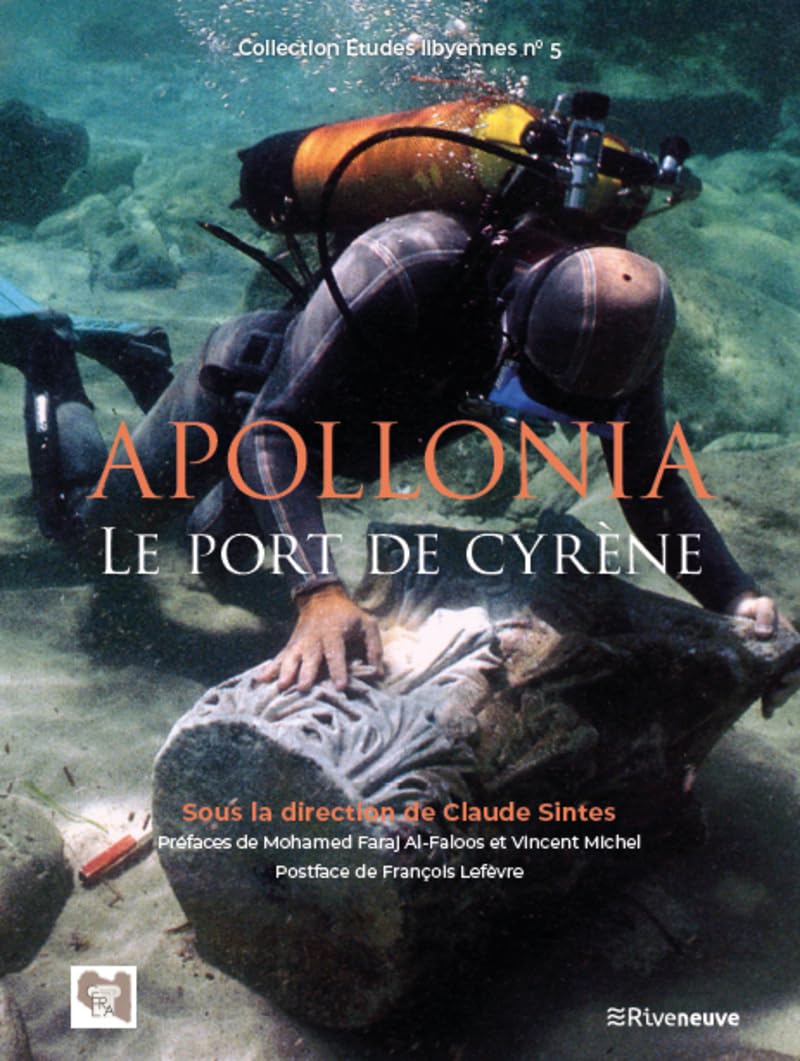 Apollonia, Le port de Cyrène: Fouilles sous-marines de la mission archéologique française de Libye