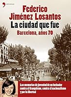 La ciudad que fue: Barcelona, años 70 8484606422 Book Cover