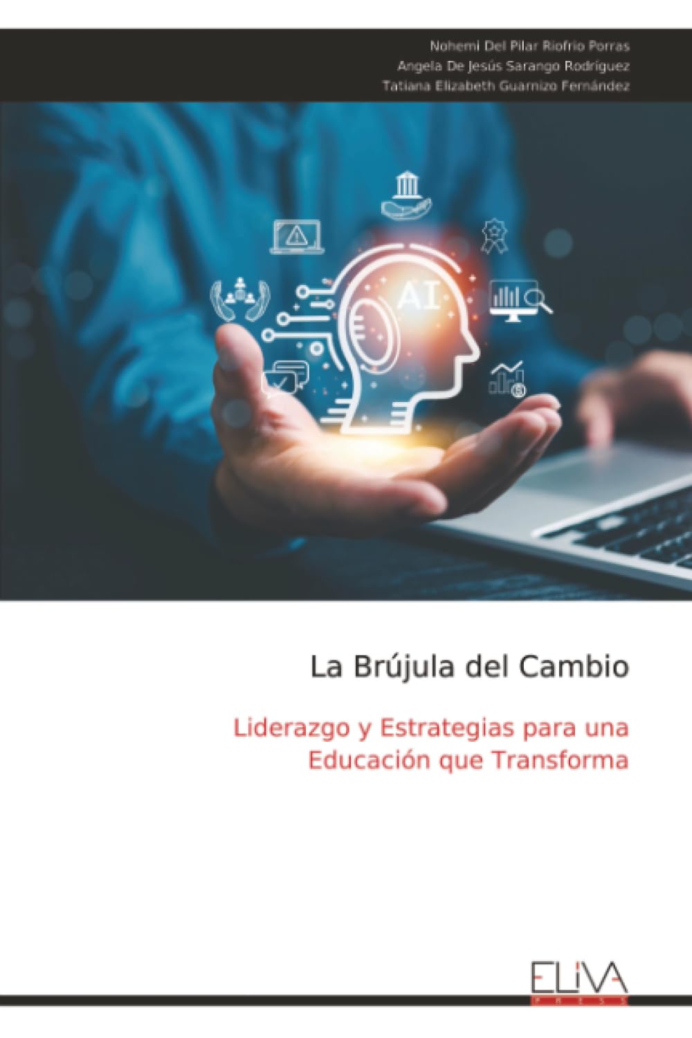 La Brújula del Cambio: Liderazgo y Estrategias para una Educación que Transforma