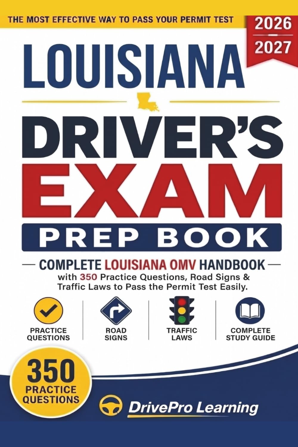 Louisiana Driver’s Exam Prep Book: Complete Louisiana KYTC Handbook with Road Signs, Traffic Laws, & Study Tips to Pass the Permit Test Easily (Gray Edition)