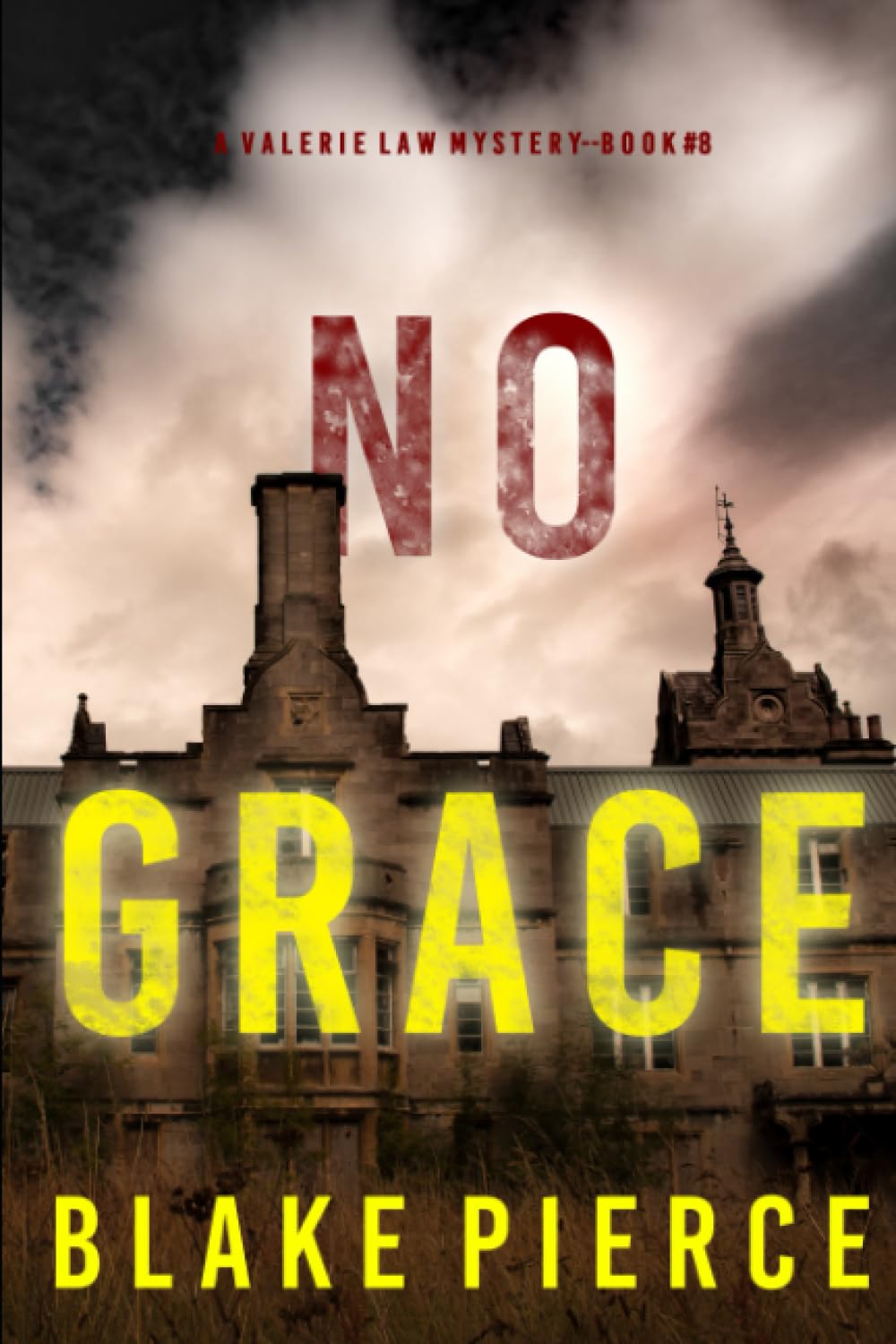 No Grace (A Valerie Law FBI Suspense Thriller—Book 8)