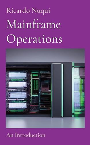 Mainframe Operations: An Introduction (Mainframe Knowledge)