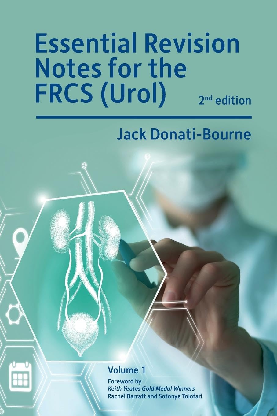 Essential Revision Notes for FRCS (Urol) 2nd Edition Volume 1: The essential revision book for candidates preparing for the Intercollegiate FRCS (Urol) examination