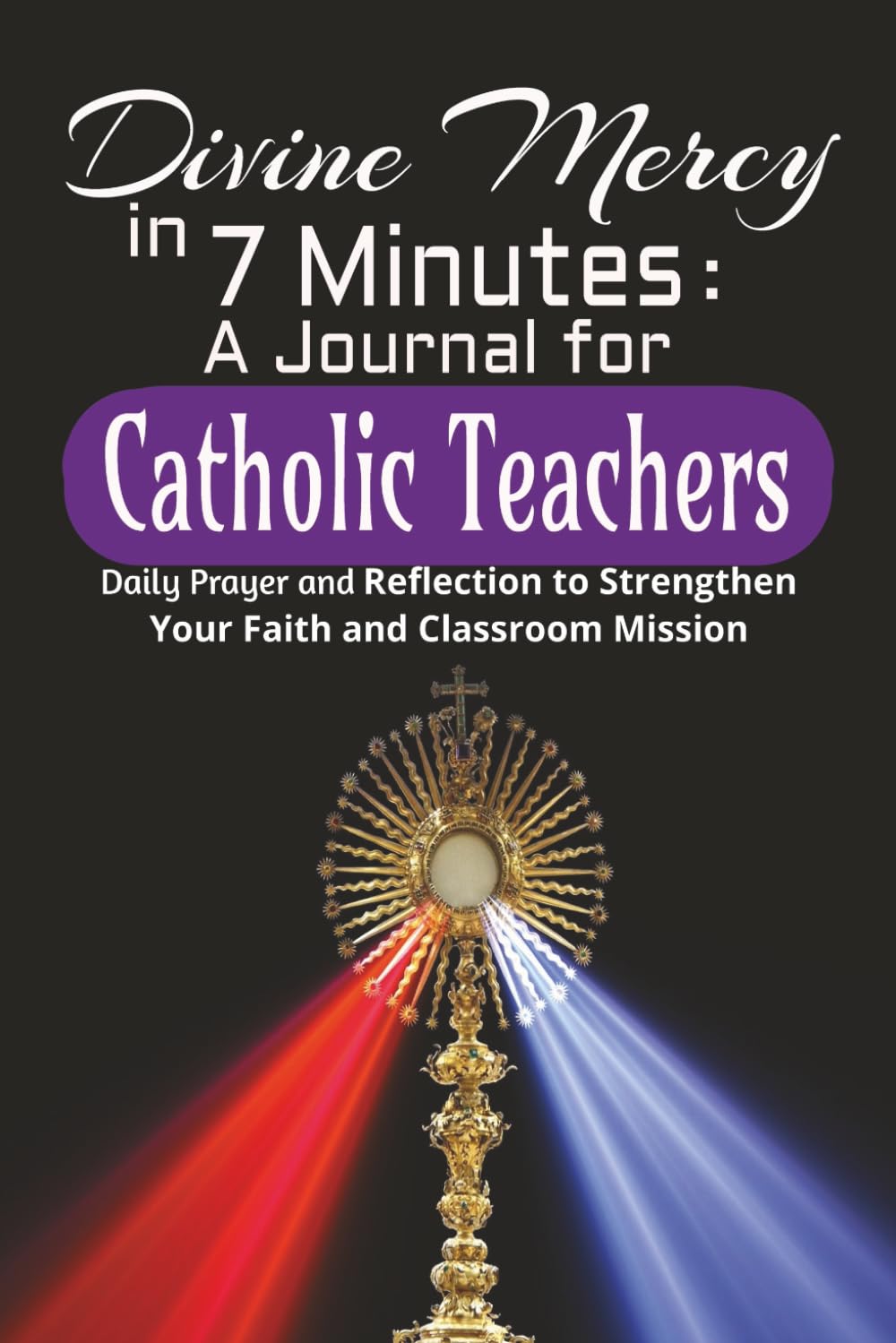Divine Mercy in 7 Minutes: A Journal for Catholic Teachers
