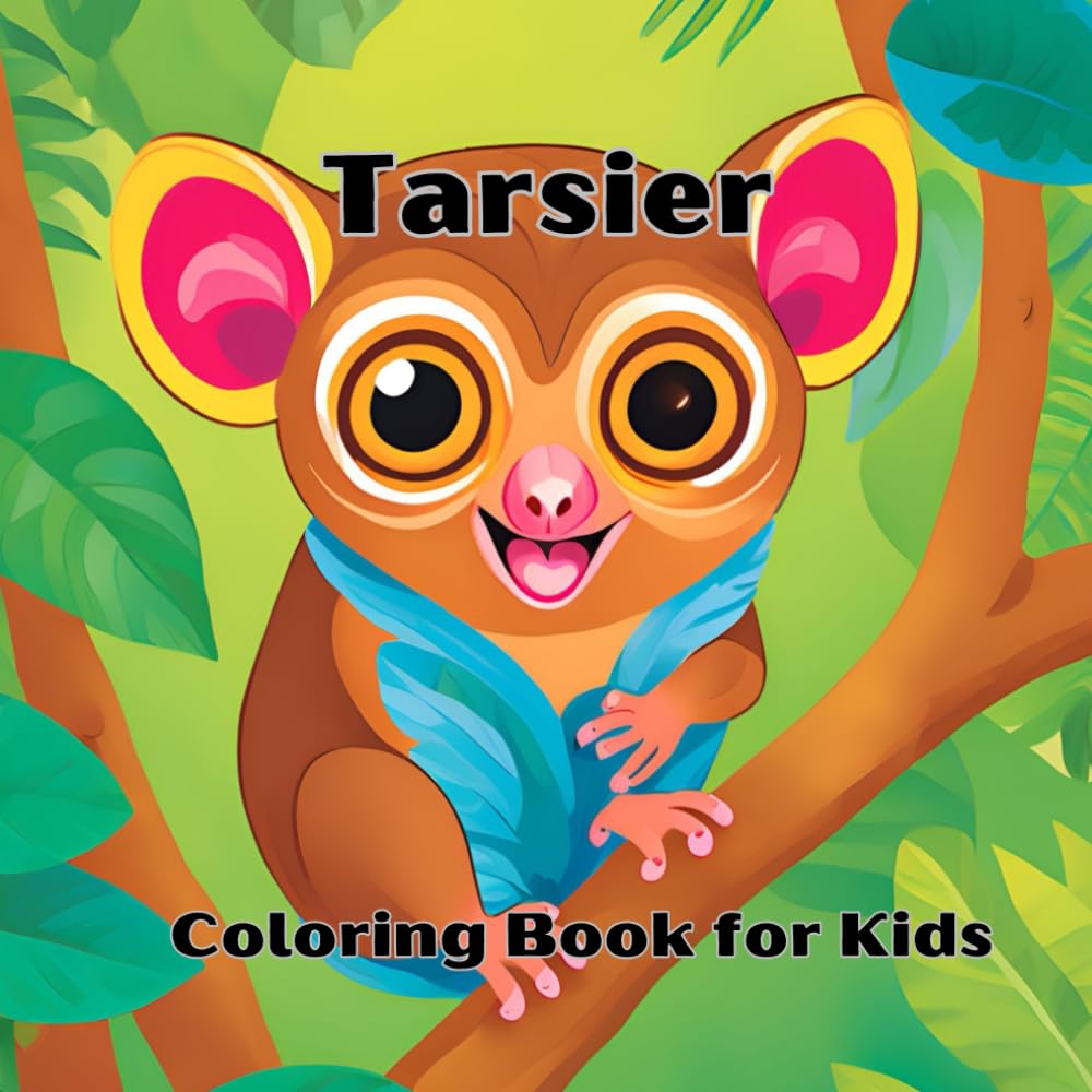 Tarsier: Coloring Book for Kids: 30 Cute Tarsiers to Color and Learn (Rare, weird and cute animals)