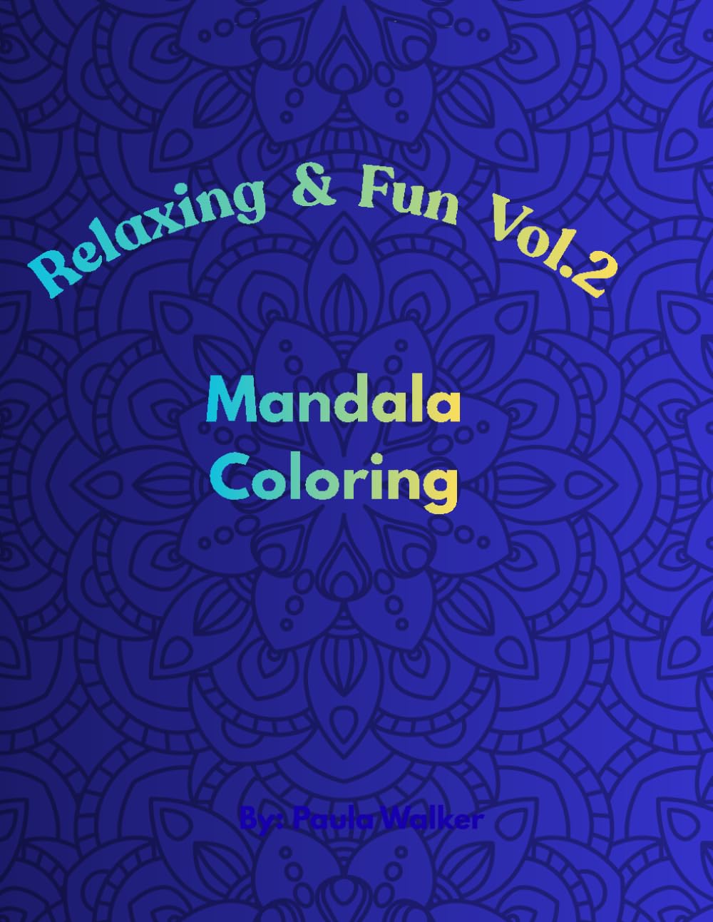 Relaxing and Fun: Mandala Coloring Book Vol. 2