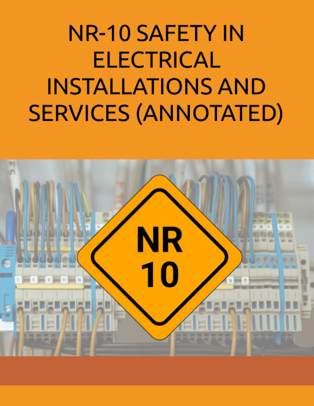 NR-10 SAFETY IN ELECTRICAL INSTALLATIONS AND SERVICES (ANNOTATED)