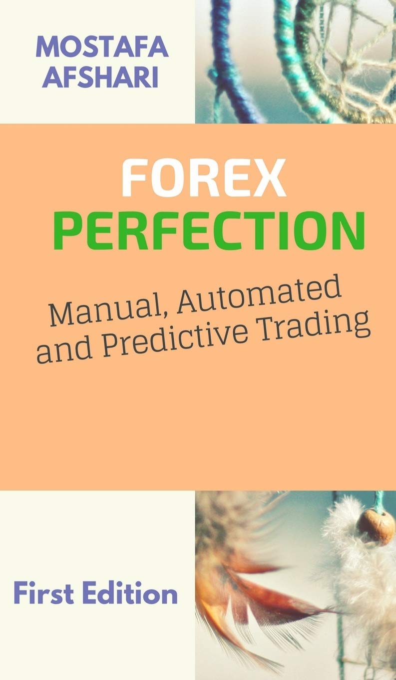 FOREX Perfection In Manual Automated And Predictive Trading