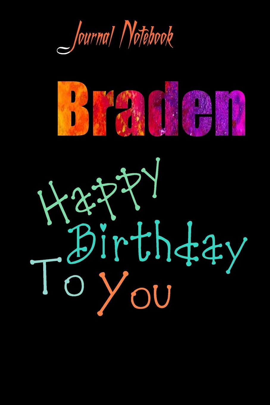 Braden: Happy Birthday To you Sheet 9x6 Inches 120 Pages with bleed - A Great Happybirthday Gift