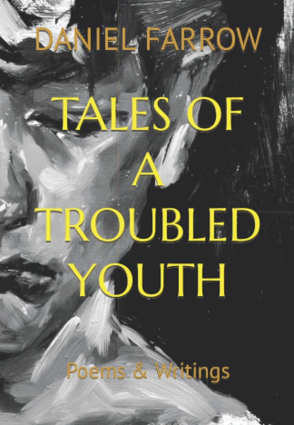 Tales of a troubled youth: Poems & Writings