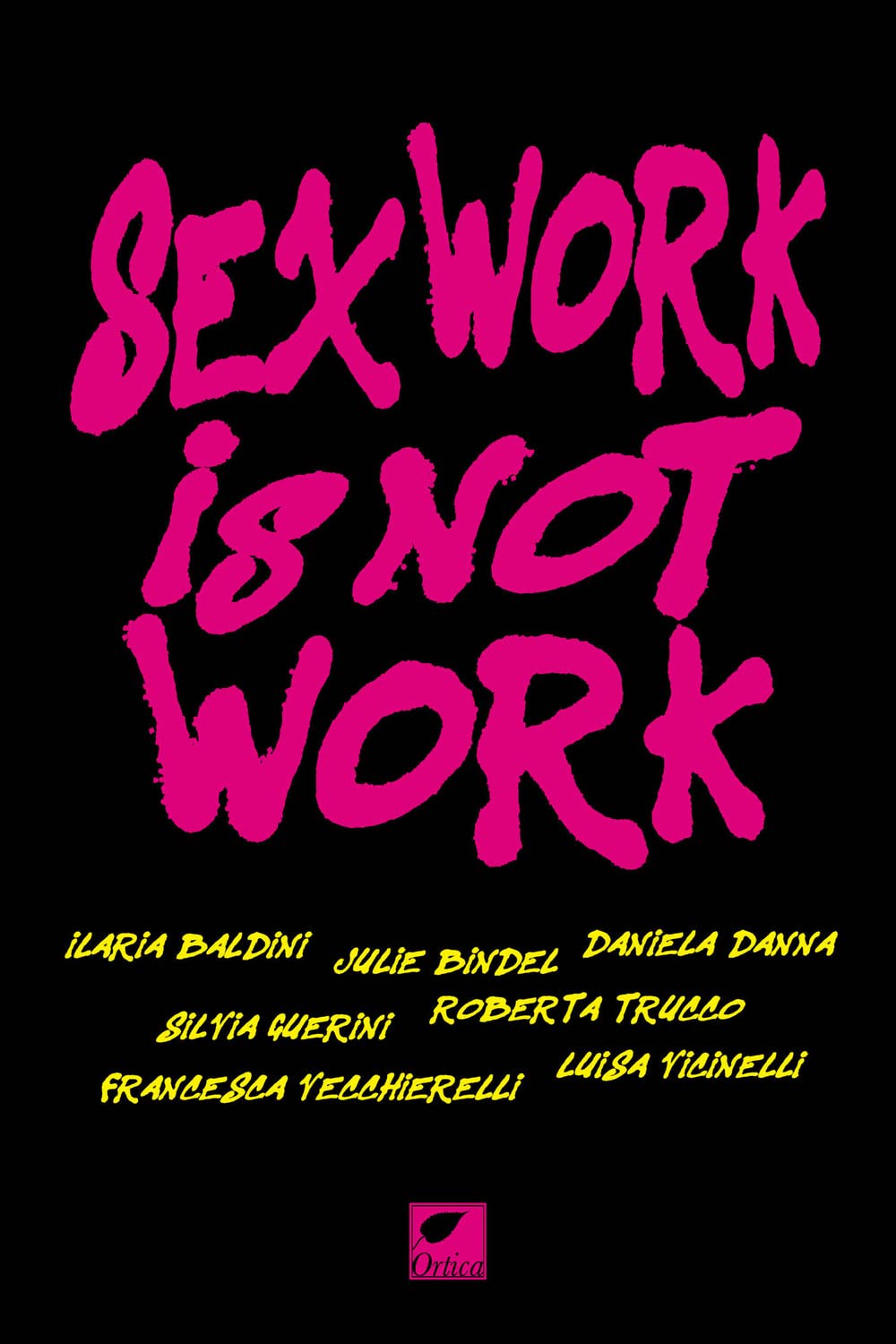 Sex Work Is Not Work. La Prostituzione Non è Un Lavoro. Ediz. Integrale - 4
