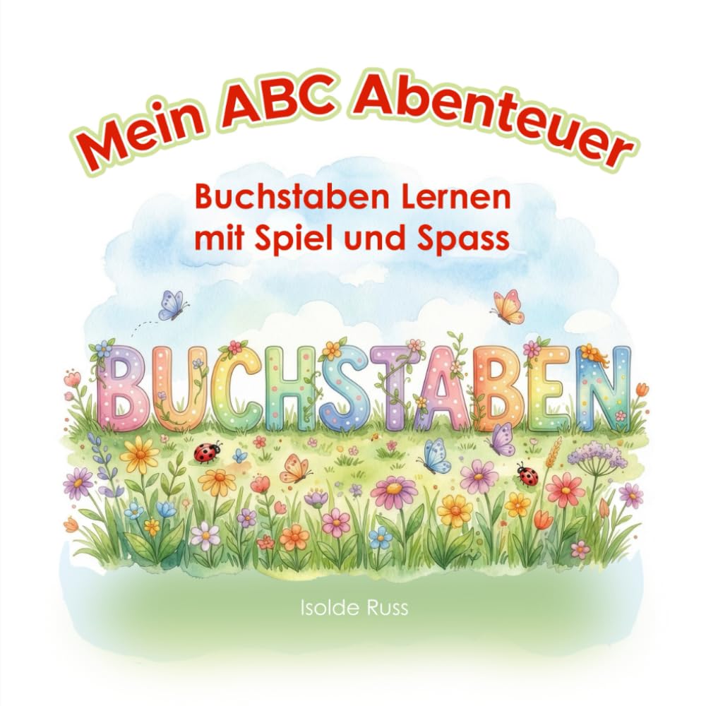 Mein ABC Abenteuer: Buchstaben Lernen mit Spiel und Spass