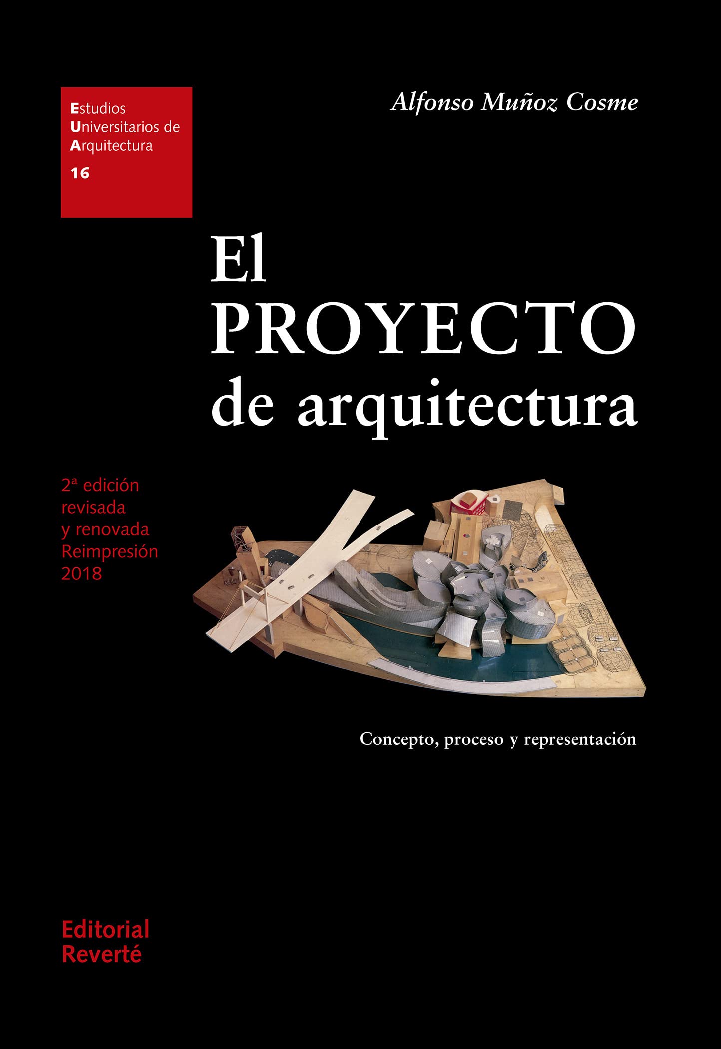 El proyecto de arquitectura: Concepto, proceso y representación: 16 (Estudios Universitarios de Arquitectura (EUA))
