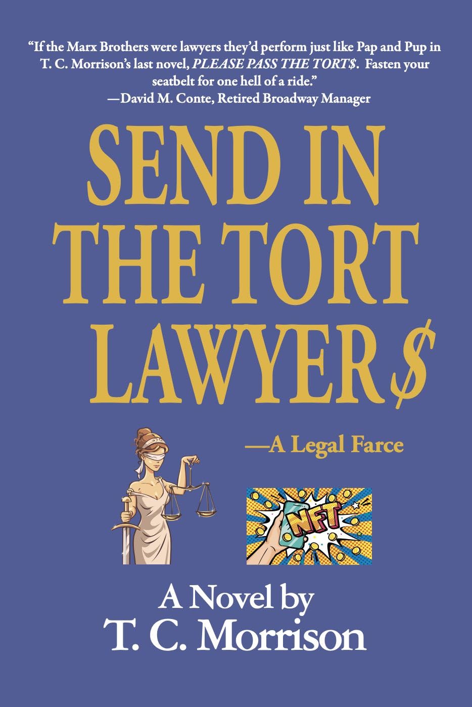 Send In The Tort Lawyer$: —A Legal Farce (Torts "R" Us Book 3)