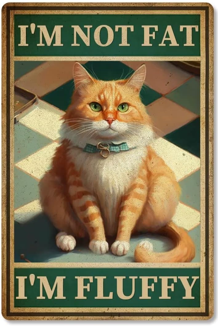 Vintage Funny Fat Orange Cat Tin Sign I'M Not Fat I'M Metal Poster Retro Plaque Wall Decor Gift For Garden Garage Classroom Library Living Room Cinema 16x24 Inch